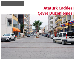 Atatürk Caddesi Çevresi Düzenlendi